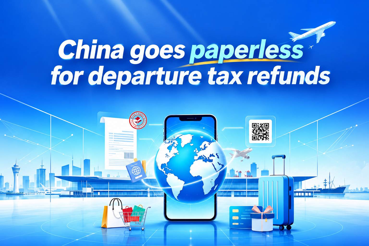 La Cina semplifica il rimborso dellʼIVA alla partenza con procedure digitali e senza carta
